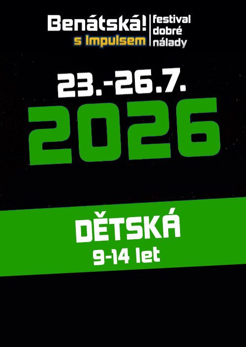 BENÁTSKÁ! 2026 - DĚTSKÁ 9-14 let